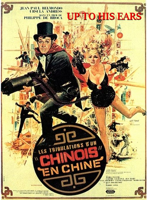 UP TO HIS EARS / Ο ΤΥΧΟΔΙΩΚΤΗΣ ΤΩΝ ΔΥΟ ΗΠΕΙΡΩΝ / Les tribulations d'un Chinois en Chine (1965)