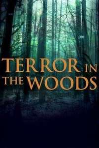 Terror in the Woods (2017– ) TV Series